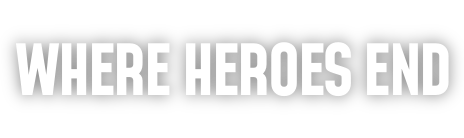 Where Heroes End